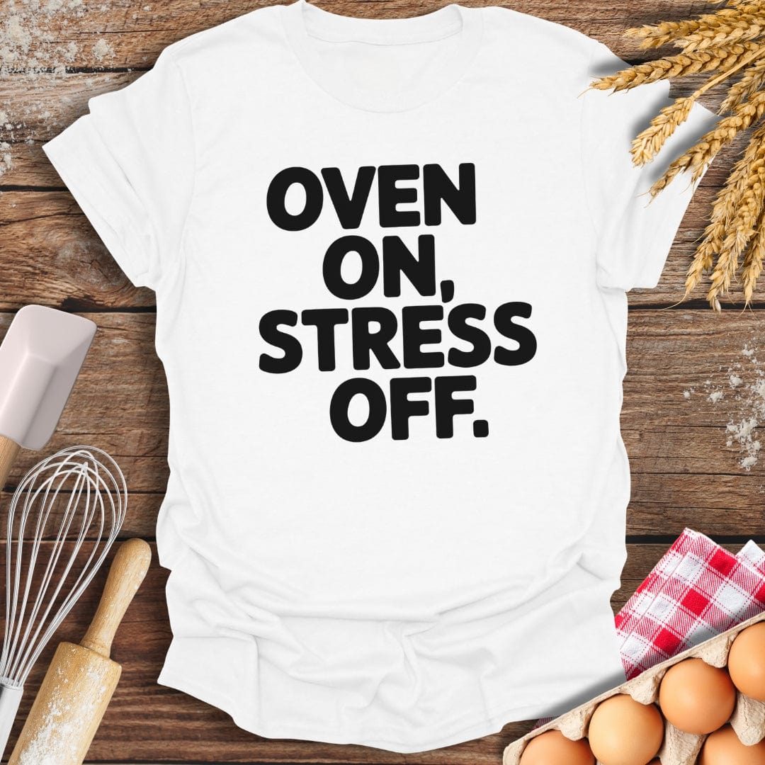 Oven On, Stress Off T-Shirt White / S Baking Threads