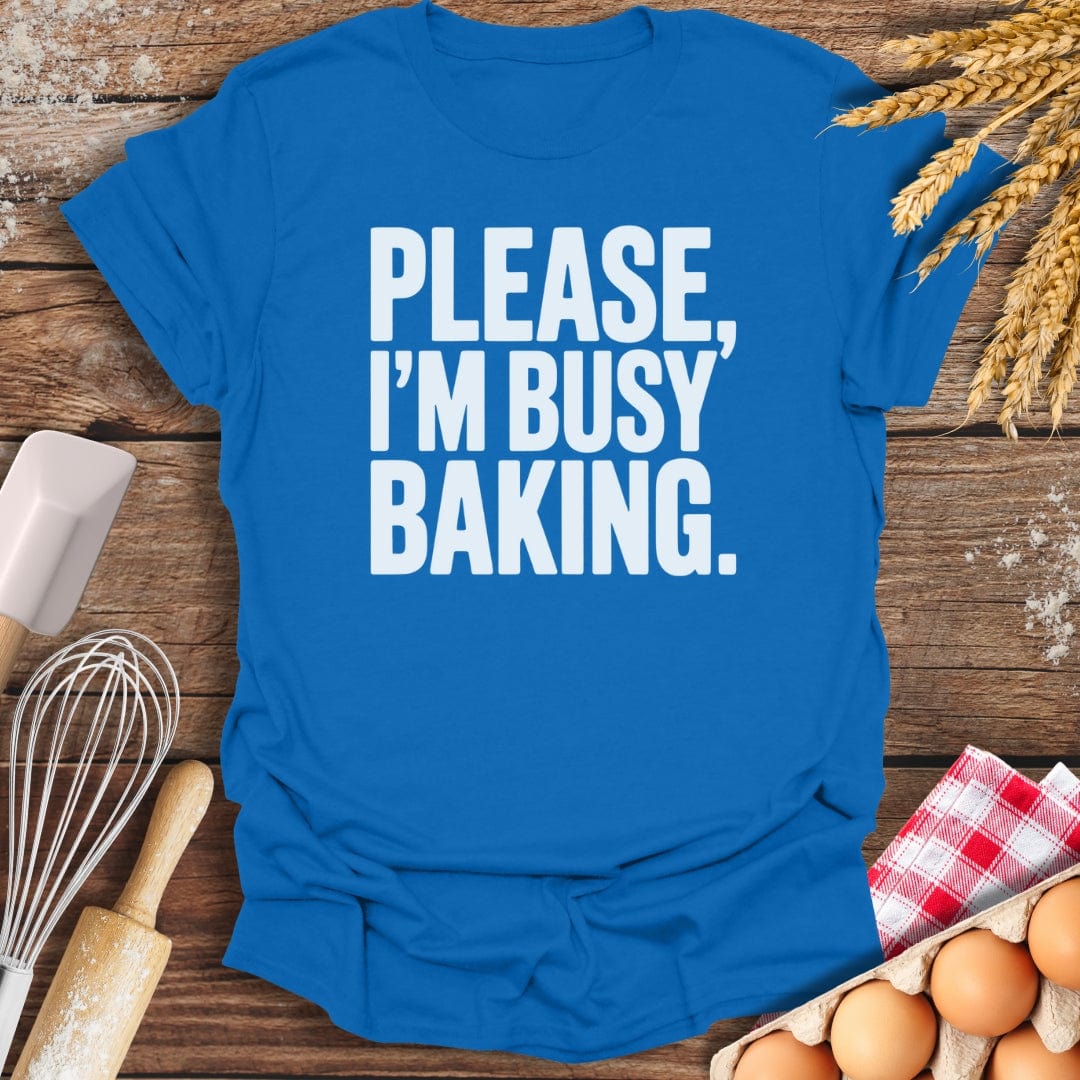 Please, I'm Busy T-Shirt Royal / S Baking Threads