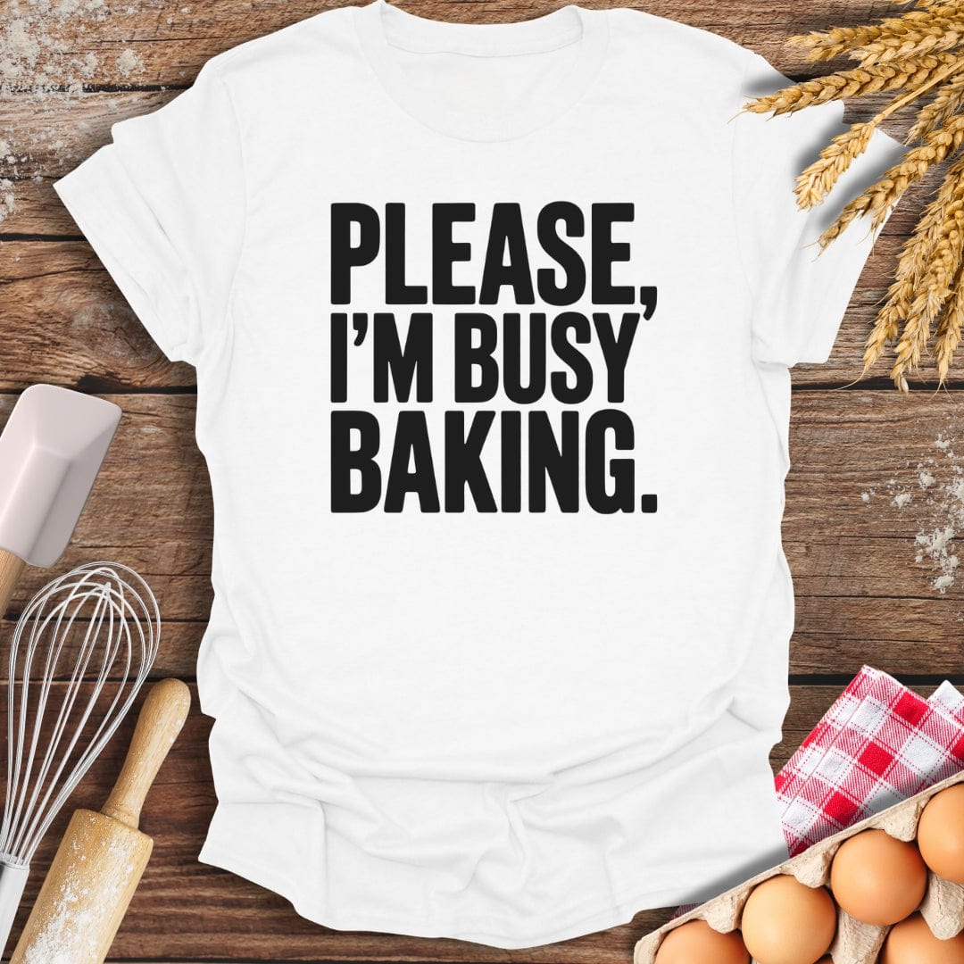 Please, I'm Busy T-Shirt White / S Baking Threads