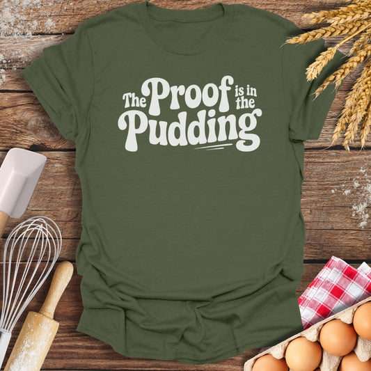 Proof Pudding T-Shirt Military Green / S Baking Threads