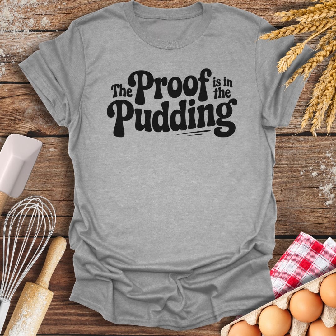 Proof Pudding T-Shirt Sport Grey / S Baking Threads