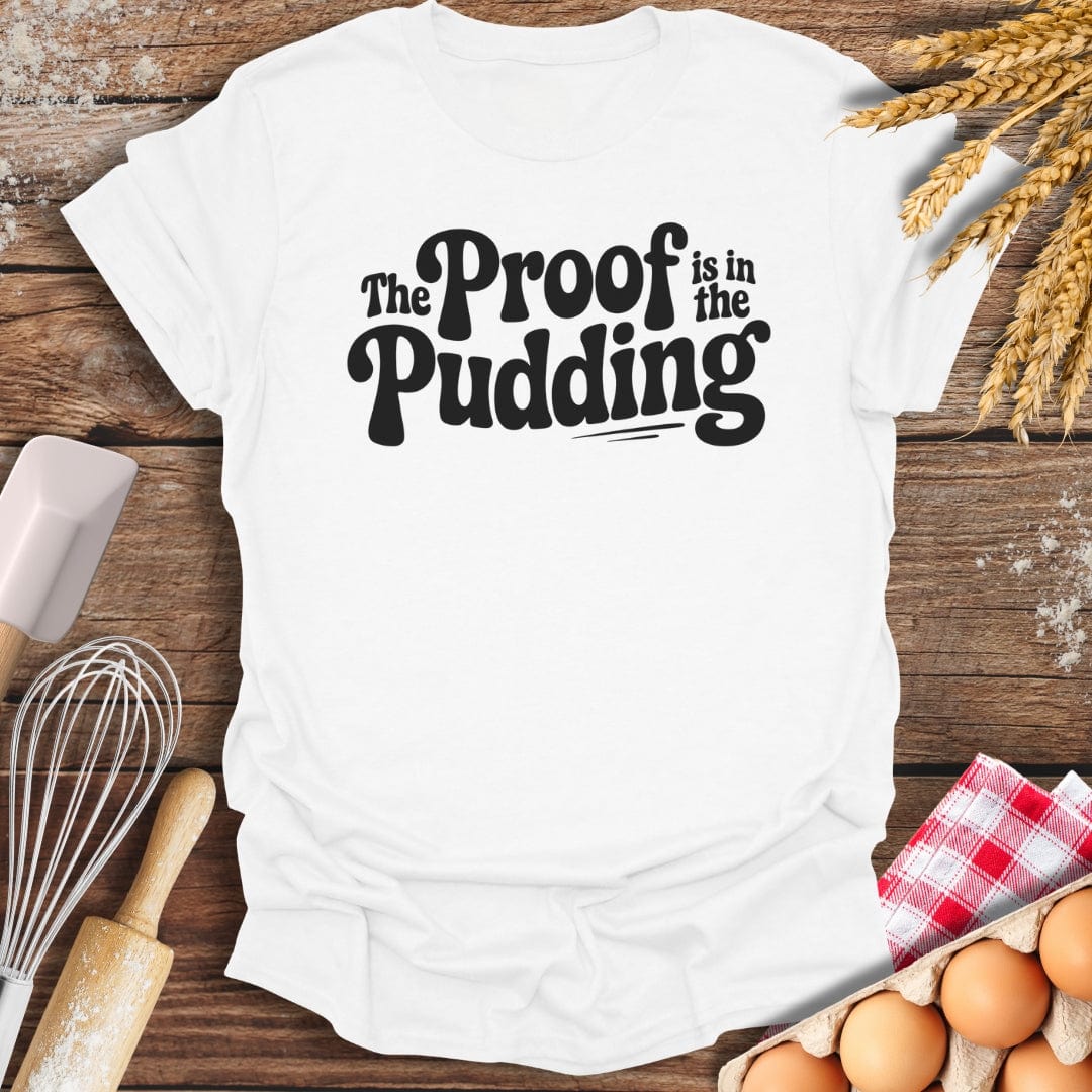Proof Pudding T-Shirt White / S Baking Threads