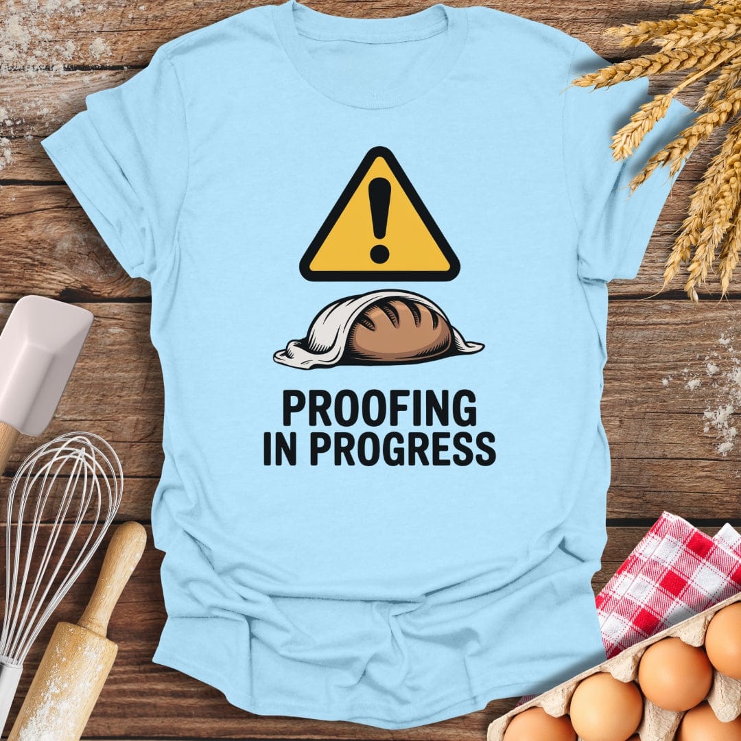Proofing In Progress T-Shirt Light Blue / S Baking Threads