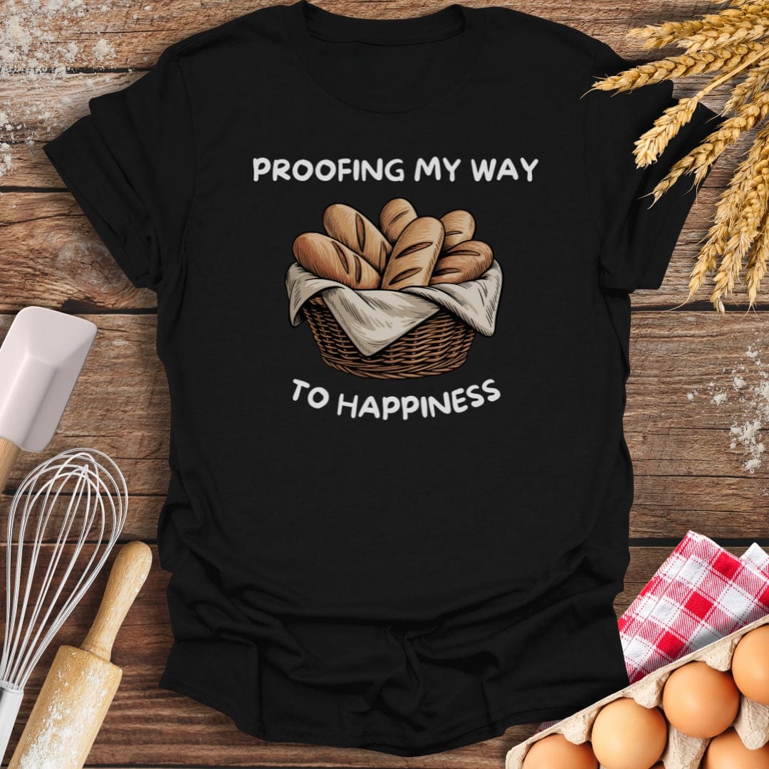 Proofing My Way To Happiness T-Shirt Black / S Baking Threads