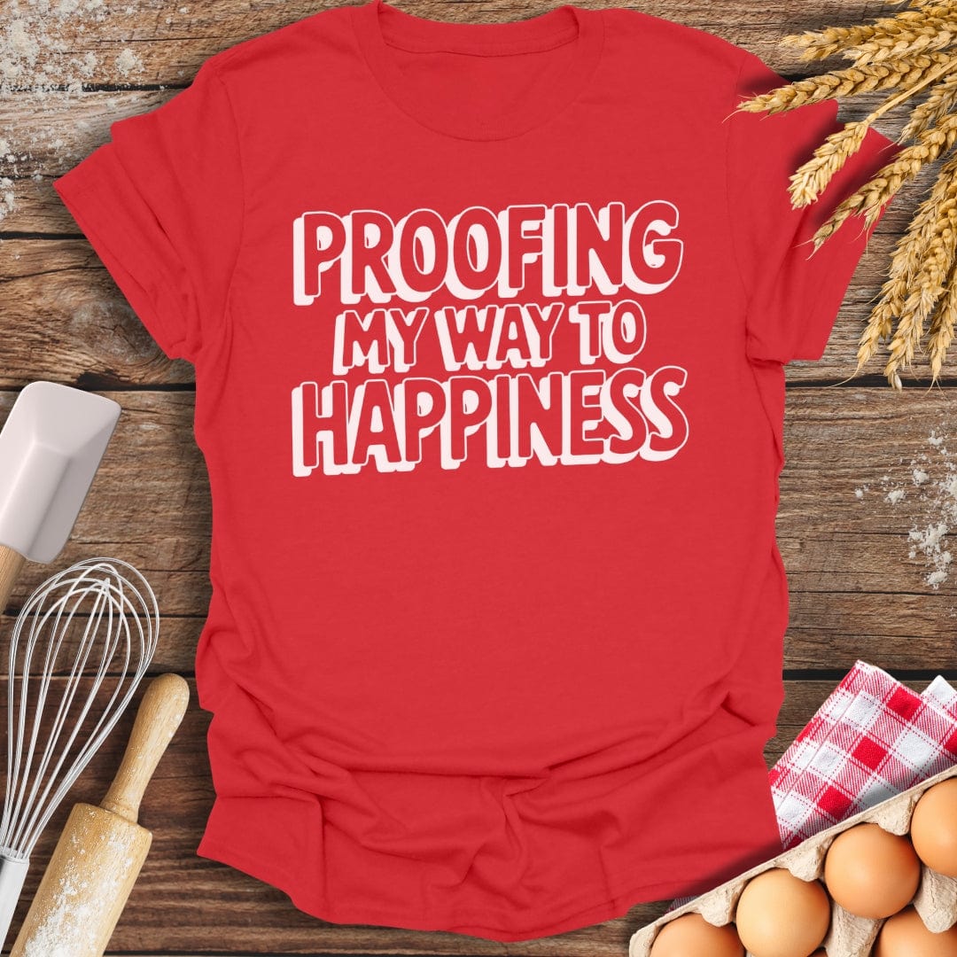 Proofing My Way To Happiness T-Shirt Red / S Baking Threads
