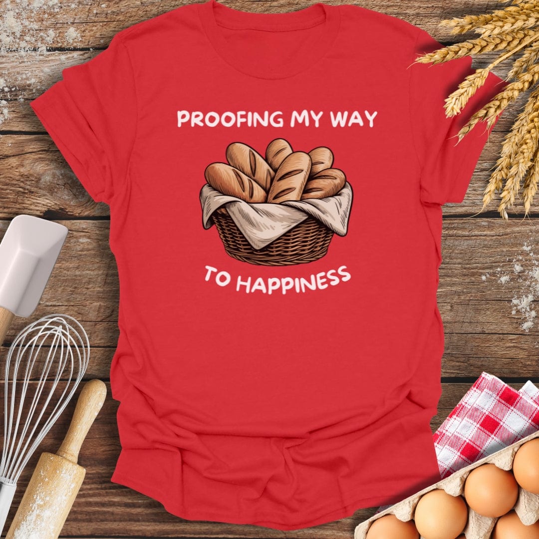 Proofing My Way To Happiness T-Shirt Red / S Baking Threads