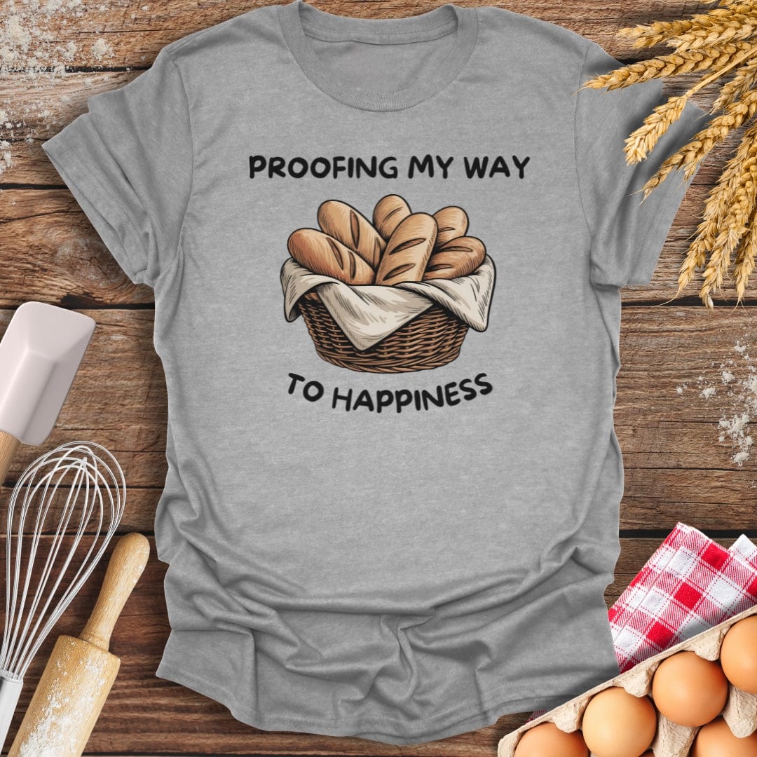 Proofing My Way To Happiness T-Shirt Sport Grey / S Baking Threads