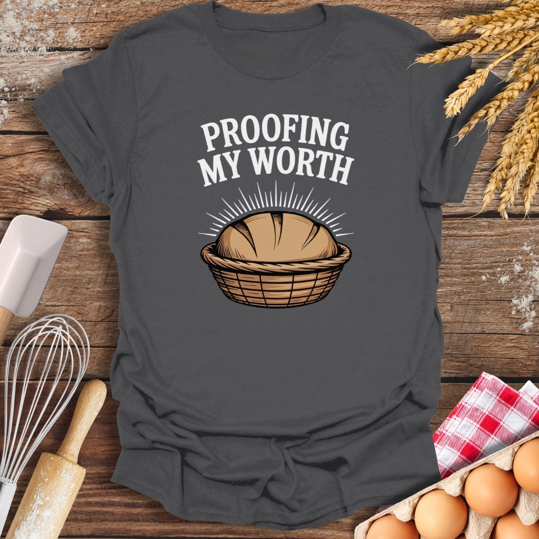 Proofing My Worth T-Shirt Charcoal / S Baking Threads