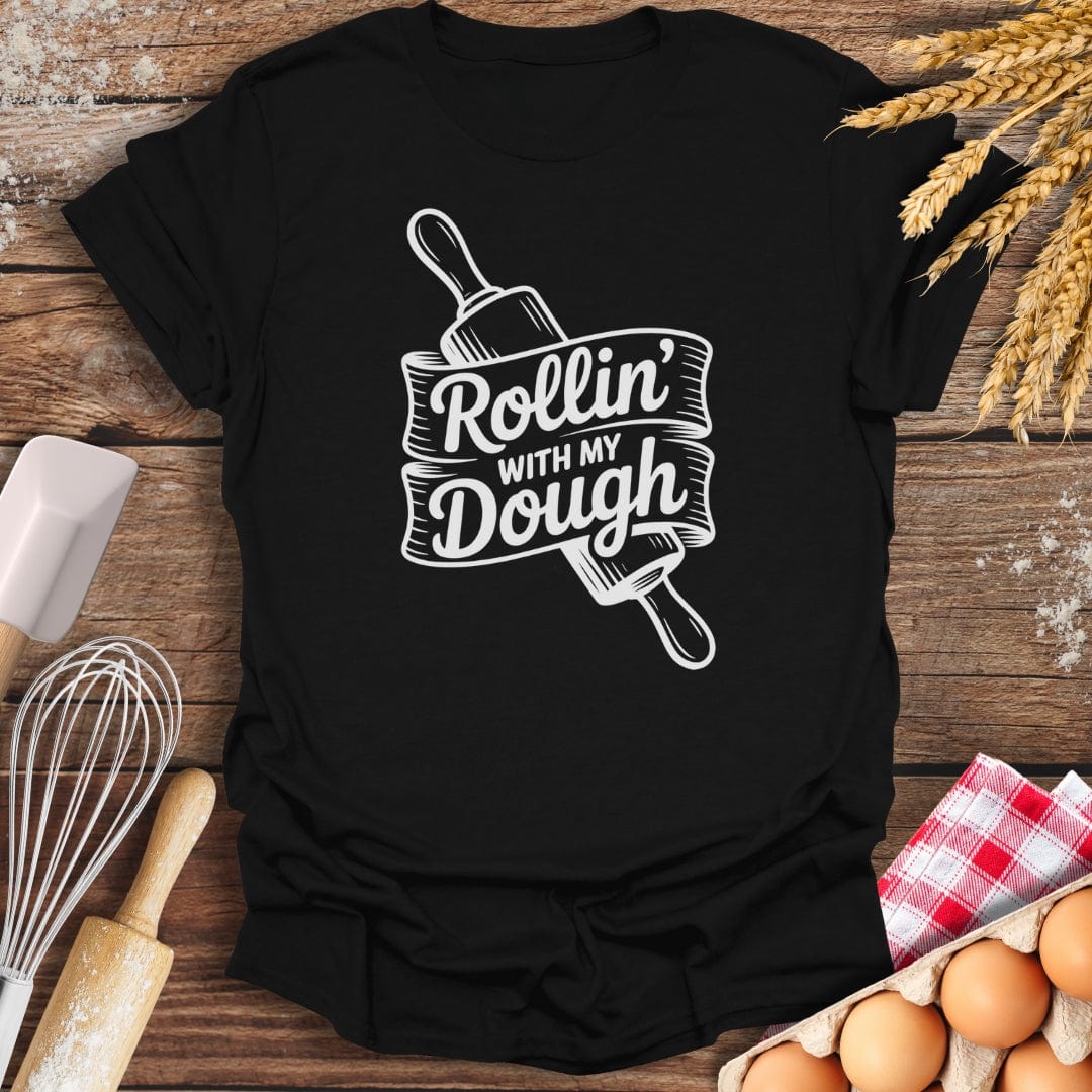 Rollin' With My Dough T-Shirt Black / S Baking Threads
