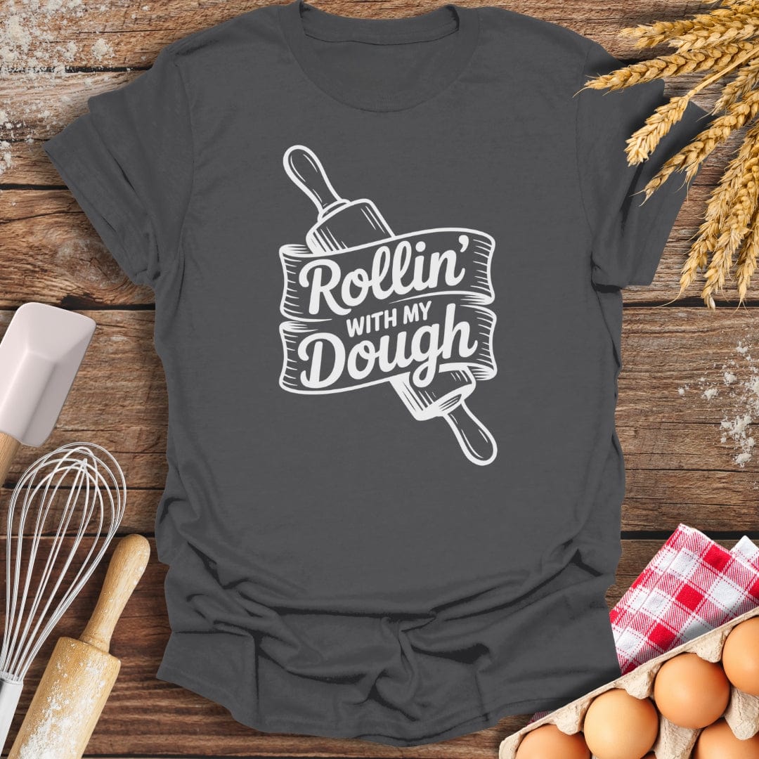 Rollin' With My Dough T-Shirt Charcoal / S Baking Threads