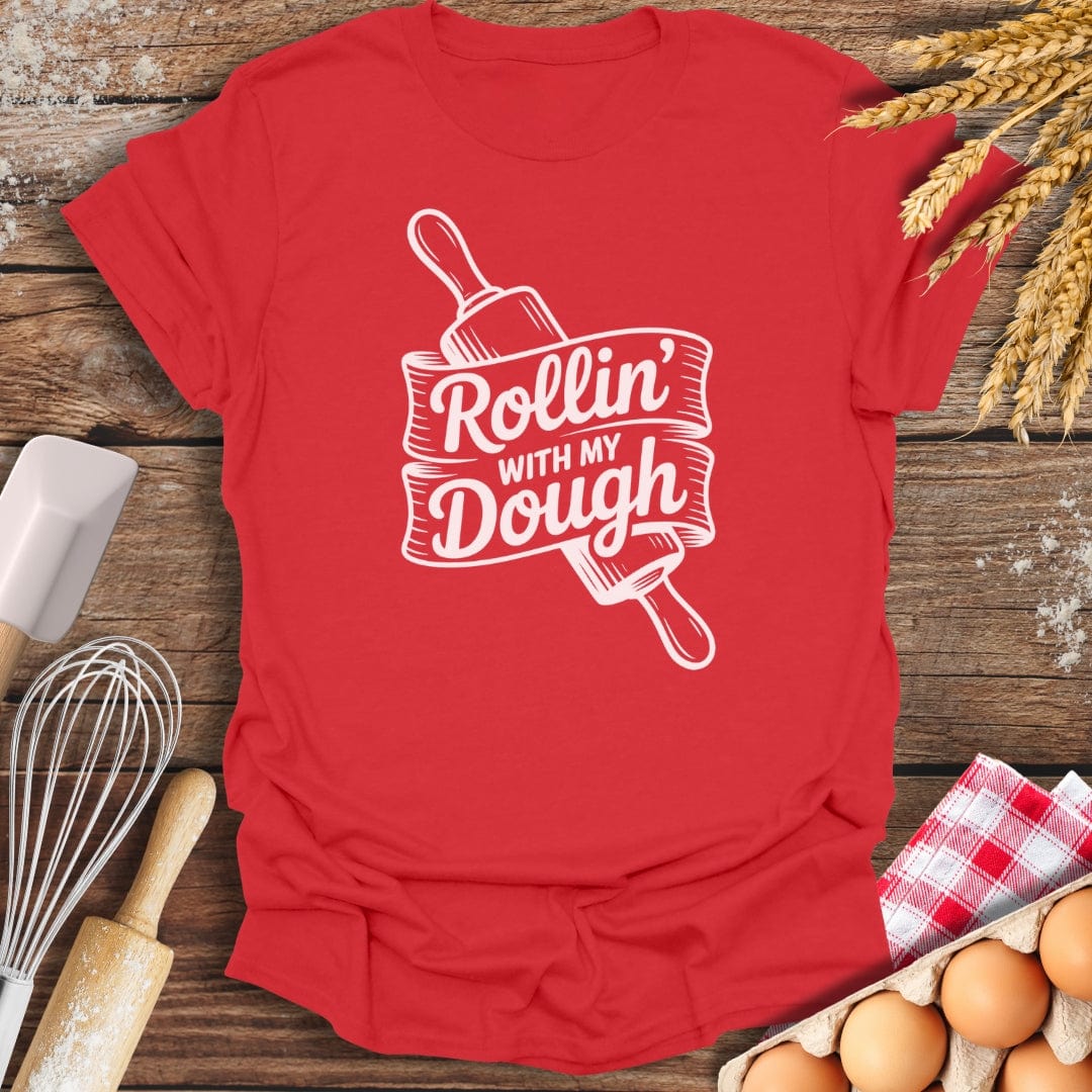 Rollin' With My Dough T-Shirt Red / S Baking Threads