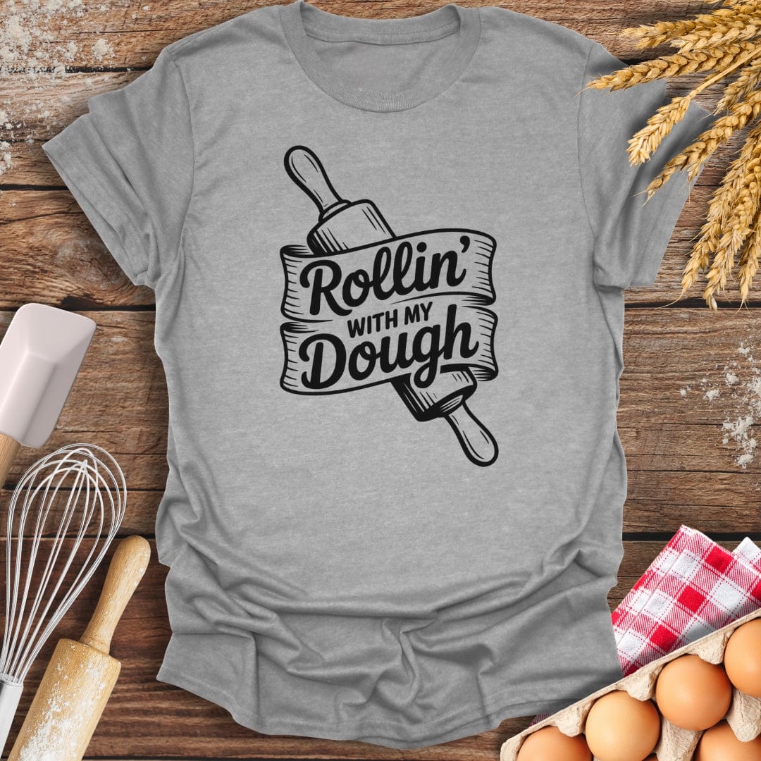 Rollin' With My Dough T-Shirt Sport Grey / S Baking Threads
