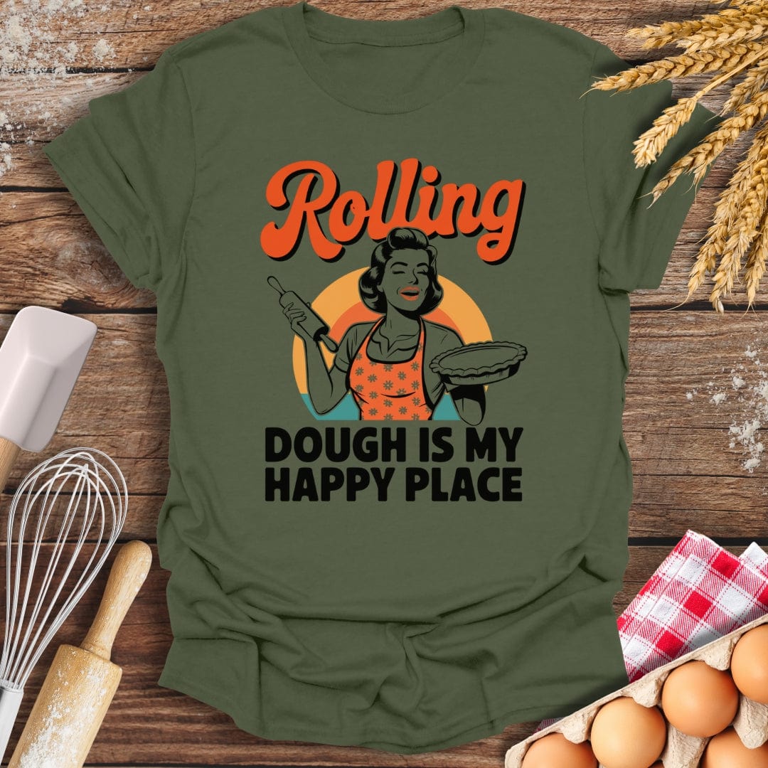 Rolling Dough Is My Happy Place T-Shirt Military Green / S Baking Threads