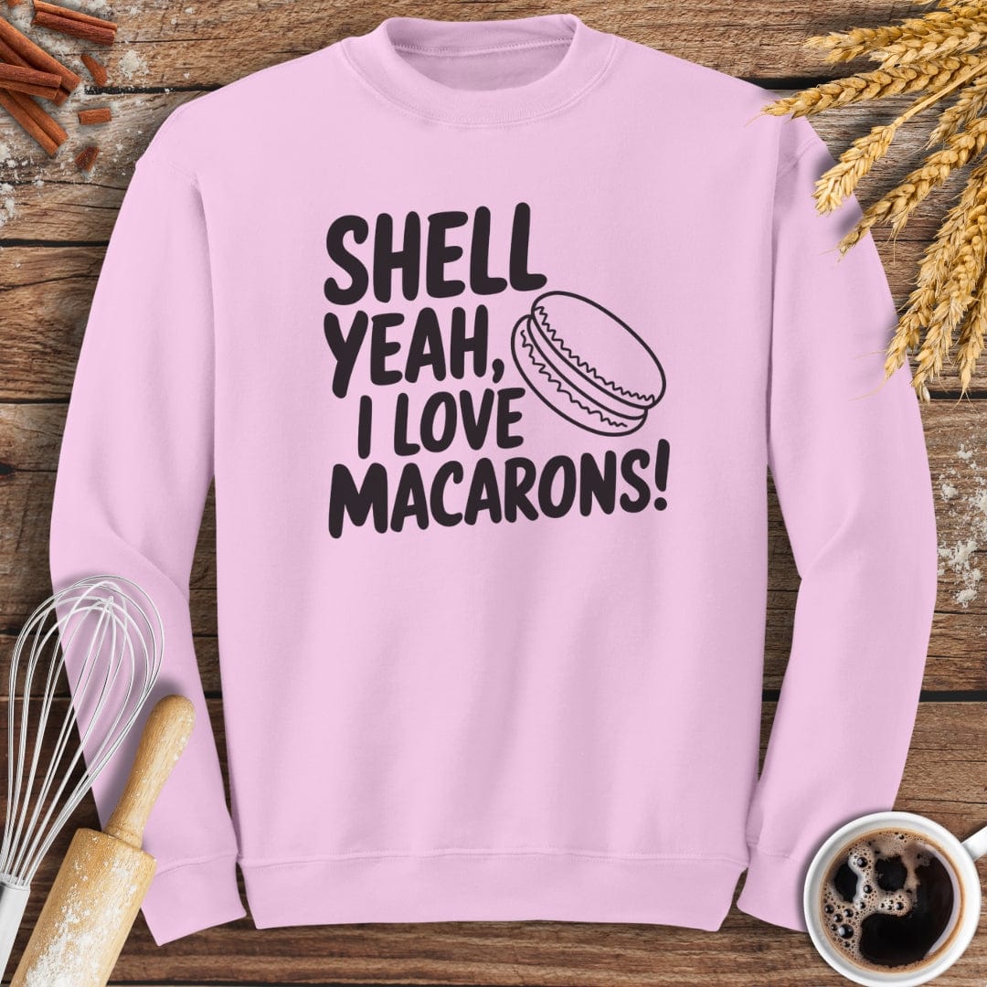 Shell Yeah, I Love Macarons Sweatshirt Baking Threads