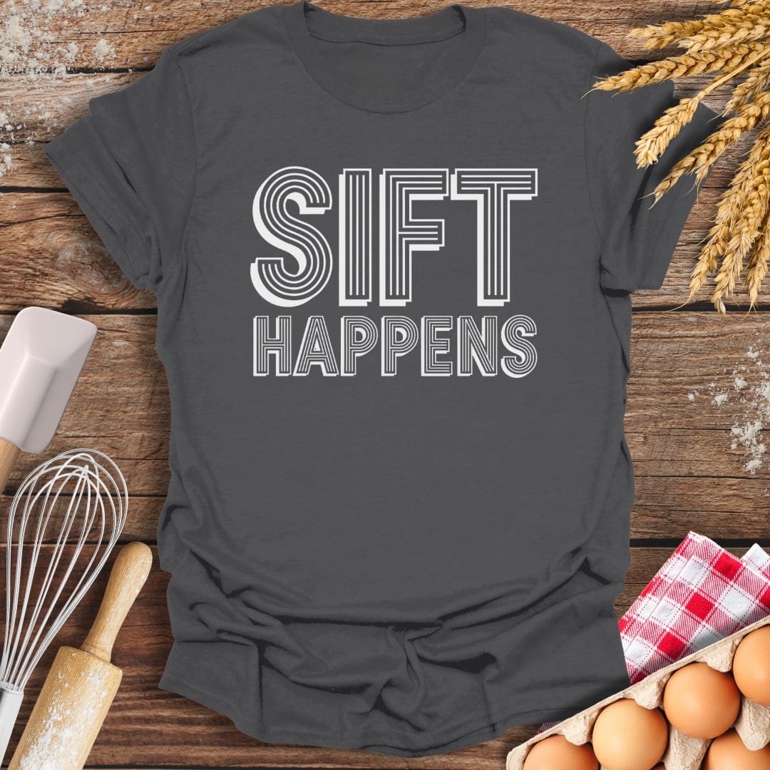 Sift Happens T-Shirt Charcoal / S Baking Threads