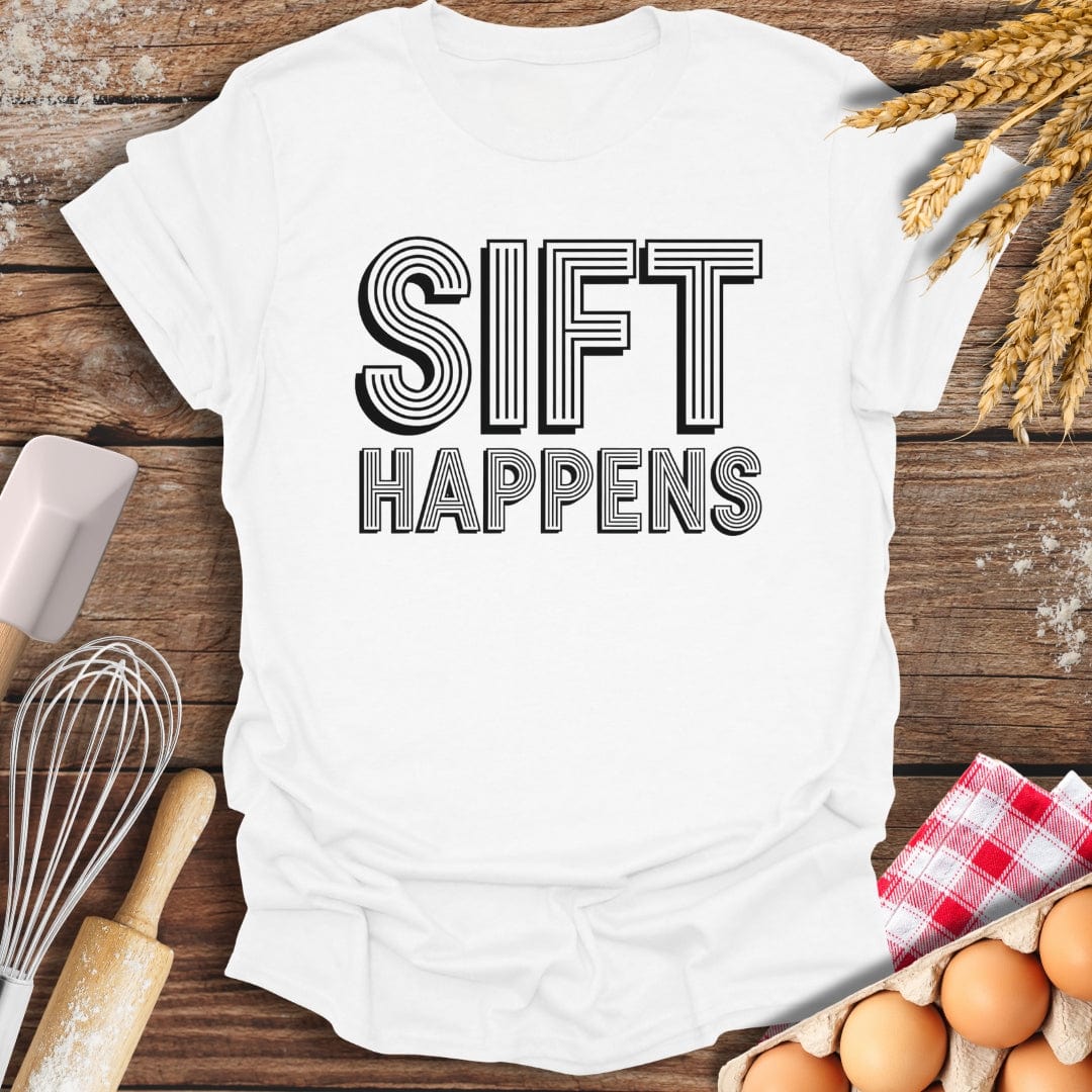 Sift Happens T-Shirt White / S Baking Threads