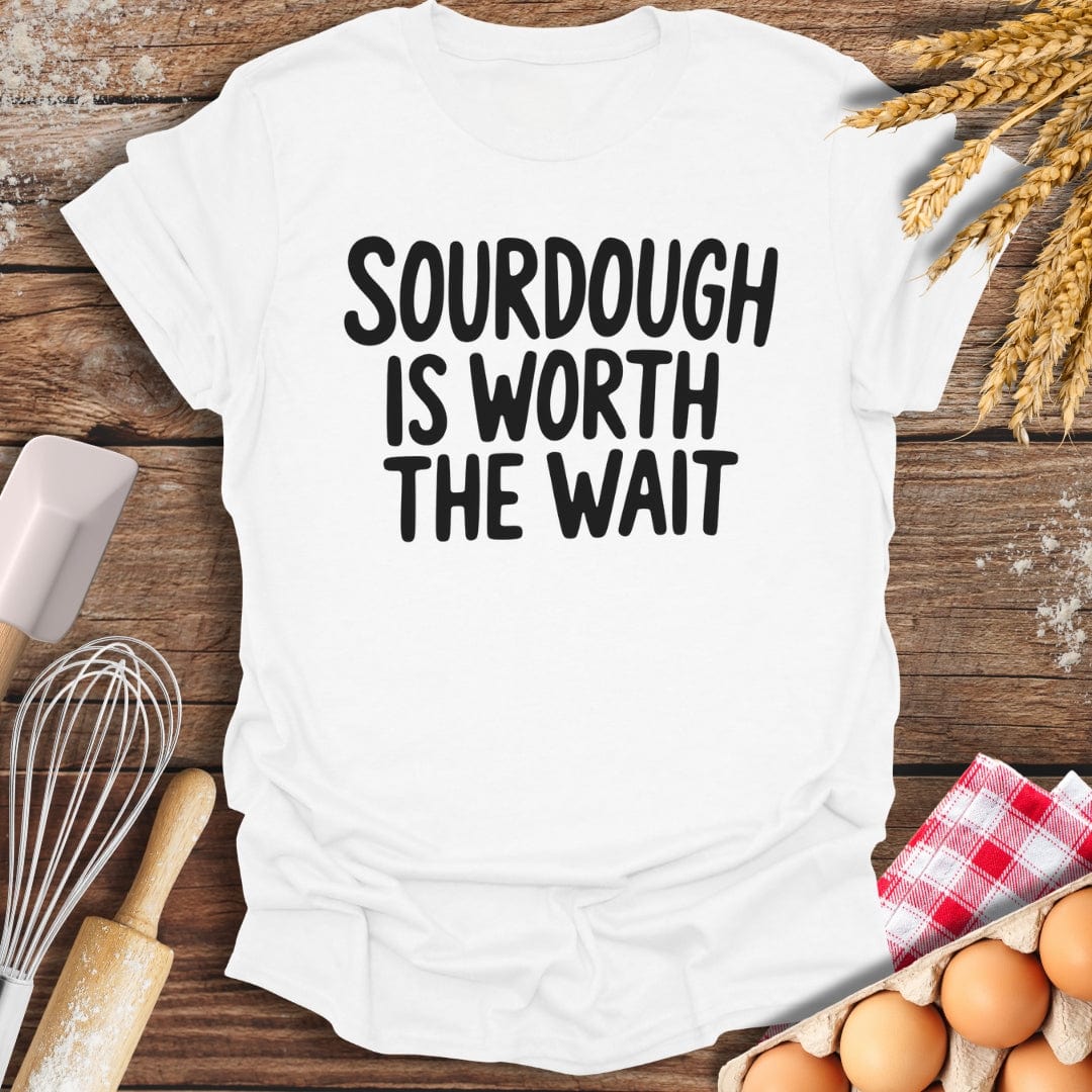 Sourdough Is Worth The Wait T-Shirt White / S Baking Threads