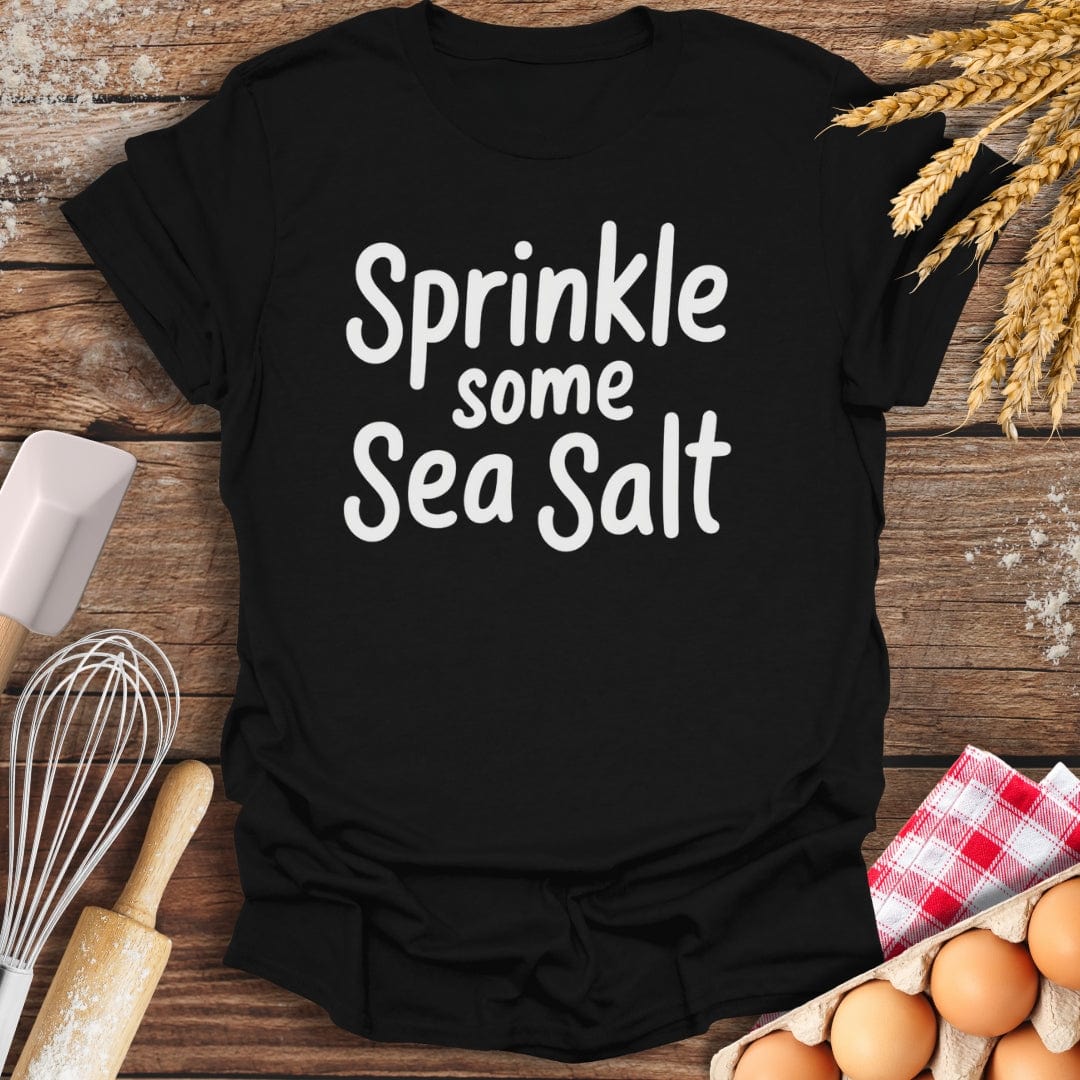 Sprinkle Some Sea Salt T-Shirt Black / S Baking Threads