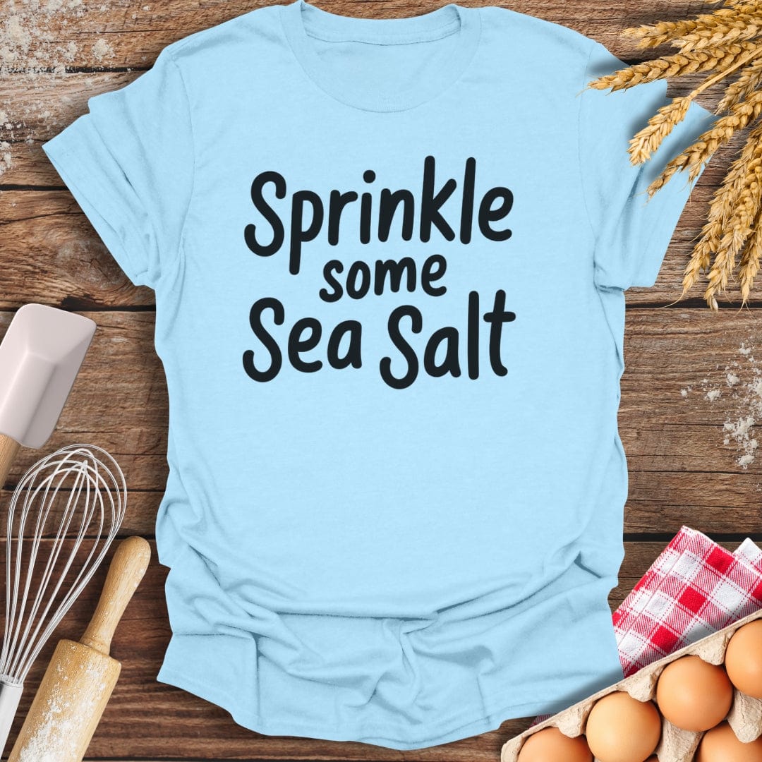 Sprinkle Some Sea Salt T-Shirt Light Blue / S Baking Threads