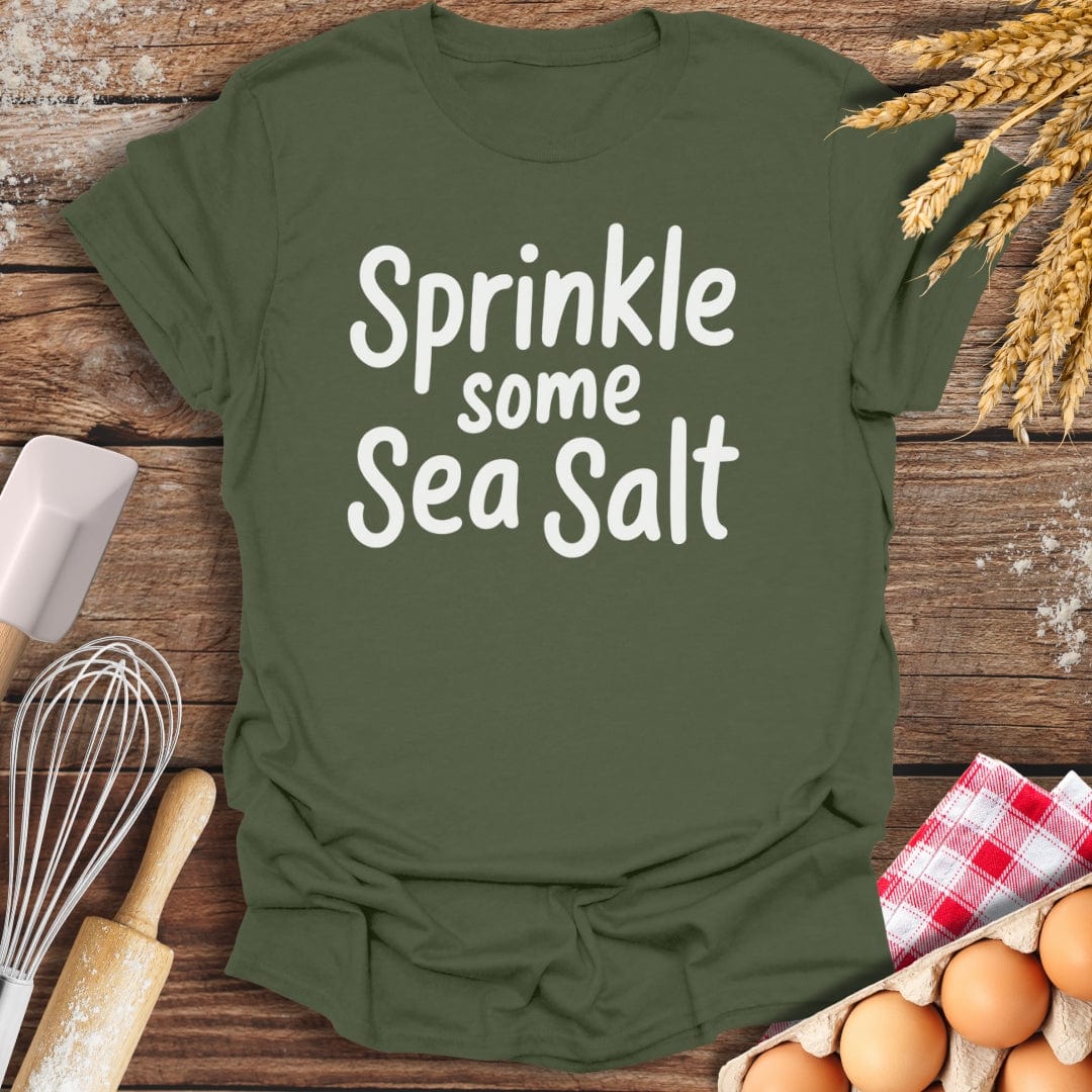 Sprinkle Some Sea Salt T-Shirt Military Green / S Baking Threads