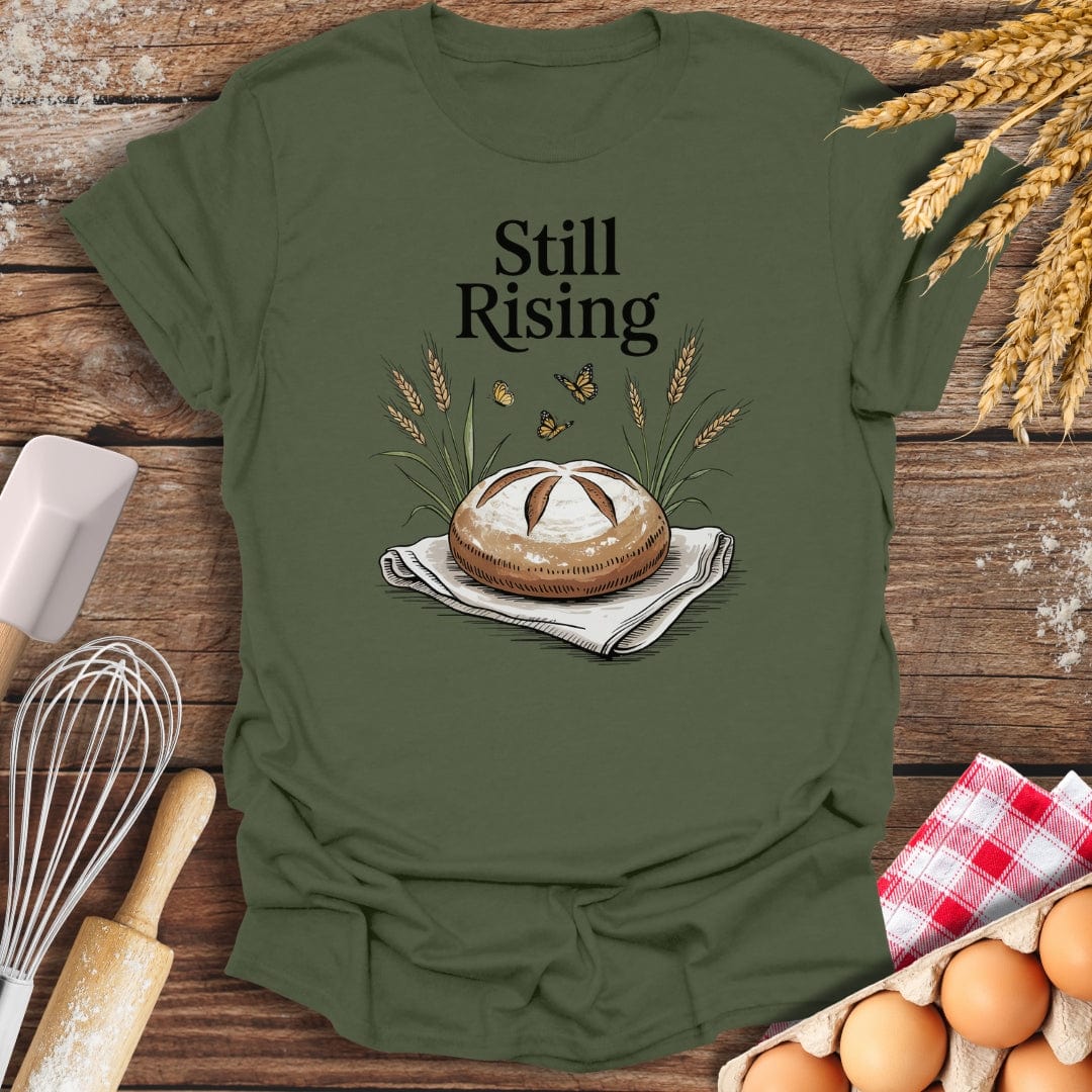Still Rising T-Shirt Military Green / S Baking Threads