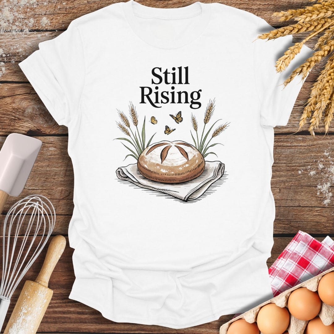 Still Rising T-Shirt White / S Baking Threads