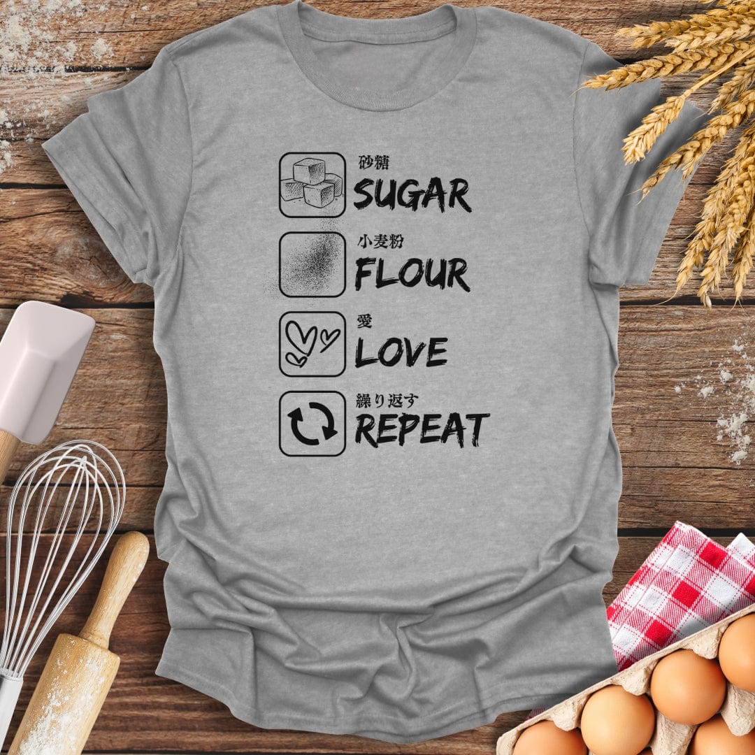 Sugar, Flour, Love, Repeat (Japanese) T-Shirt Sport Grey / S Baking Threads
