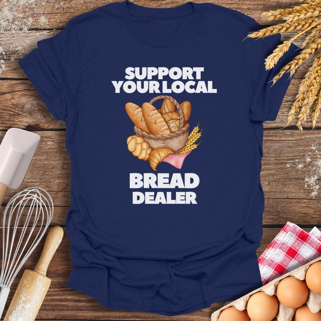 Support Your Local Bread Dealer T-Shirt Navy / S Baking Threads