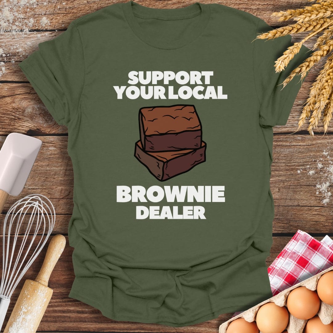 Support Your Local Brownie Dealer T-Shirt Military Green / S Baking Threads