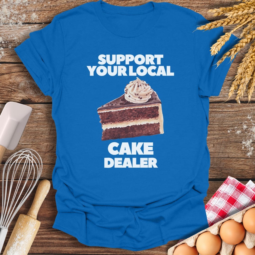 Support Your Local Cake Dealer T-Shirt Royal / S Baking Threads