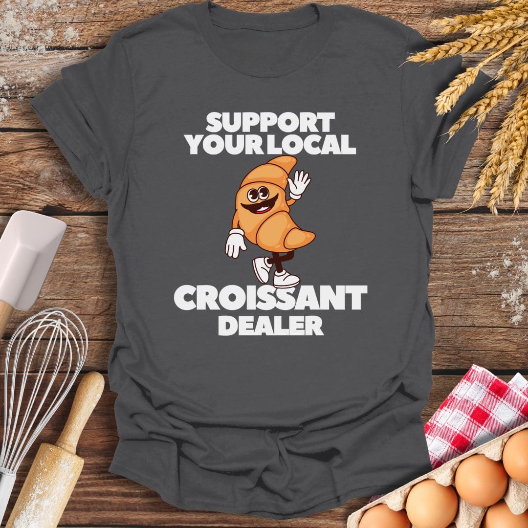 Support Your Local Croissant Dealer T-Shirt Charcoal / S Baking Threads