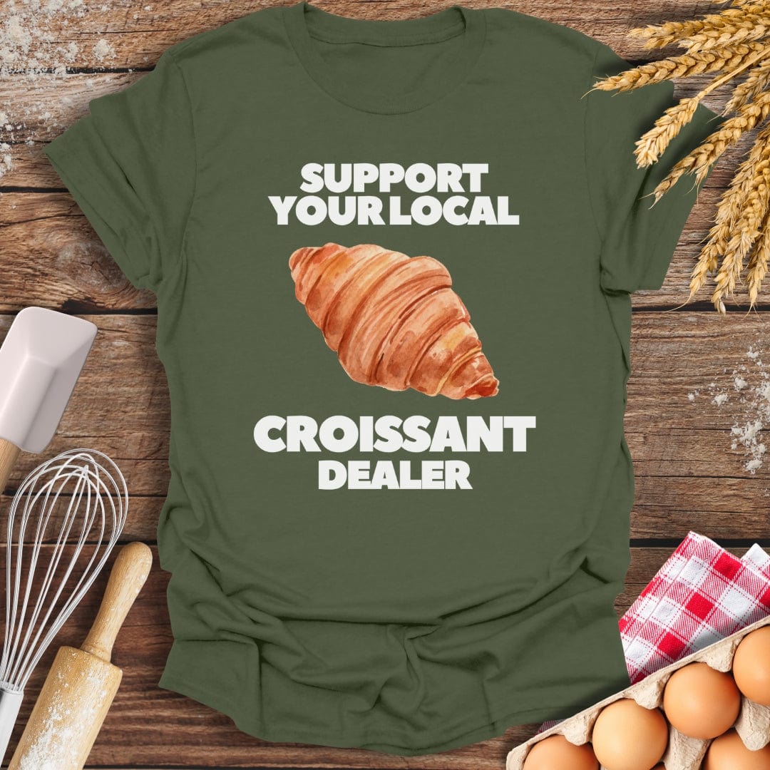 Support Your Local Croissant Dealer T-Shirt Military Green / S Baking Threads