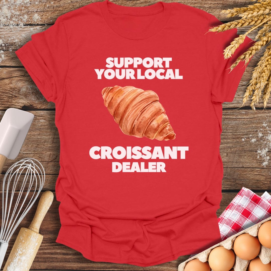 Support Your Local Croissant Dealer T-Shirt Red / S Baking Threads