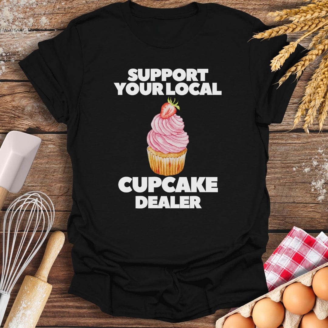 Support Your Local Cupcake Dealer T-Shirt Black / S Baking Threads