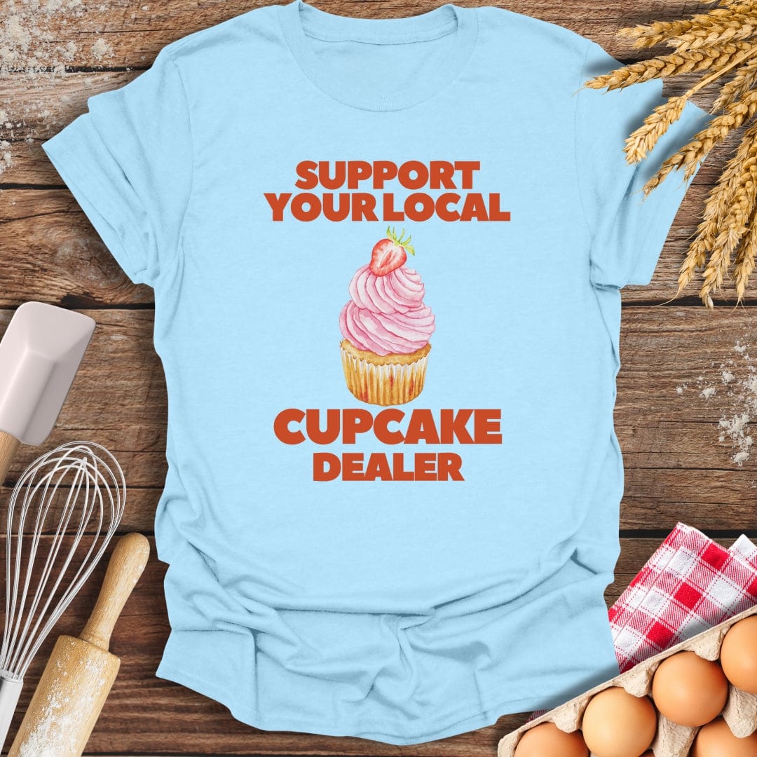 Support Your Local Cupcake Dealer T-Shirt Light Blue / S Baking Threads