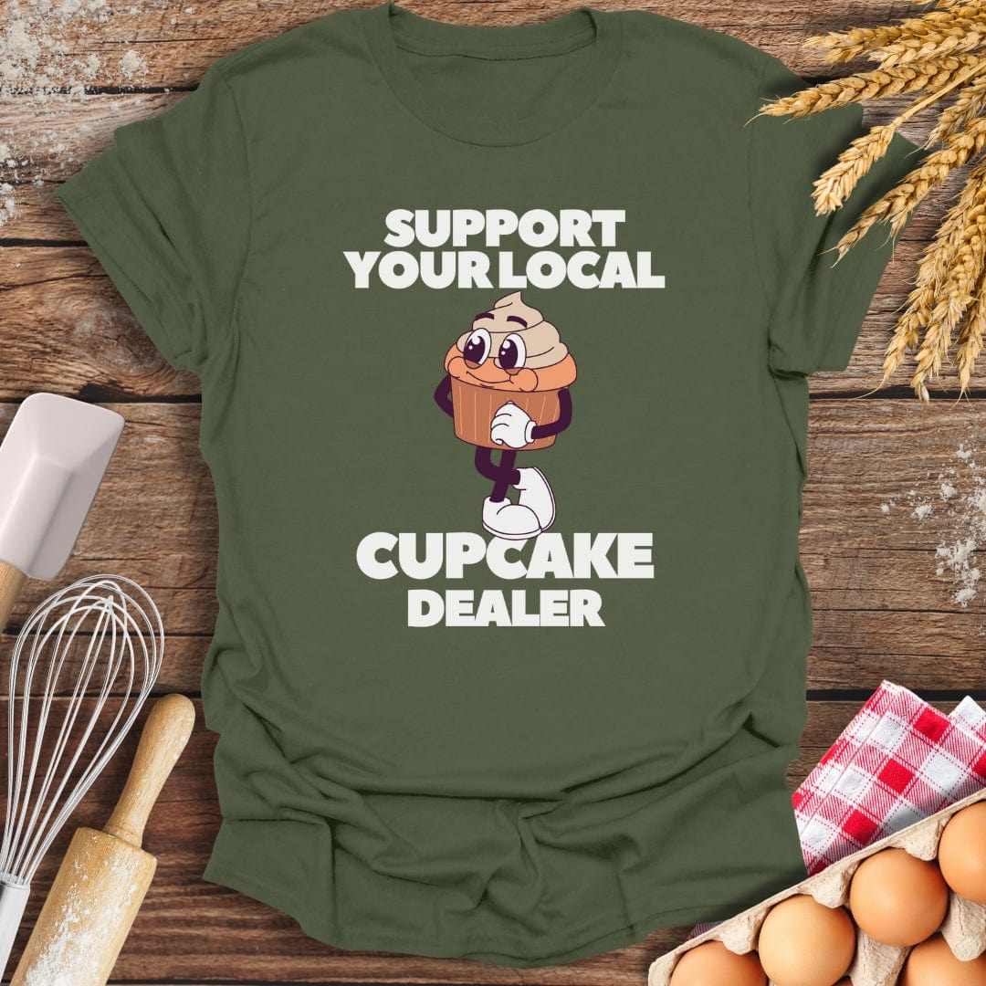 Support Your Local Cupcake Dealer T-Shirt Military Green / S Baking Threads