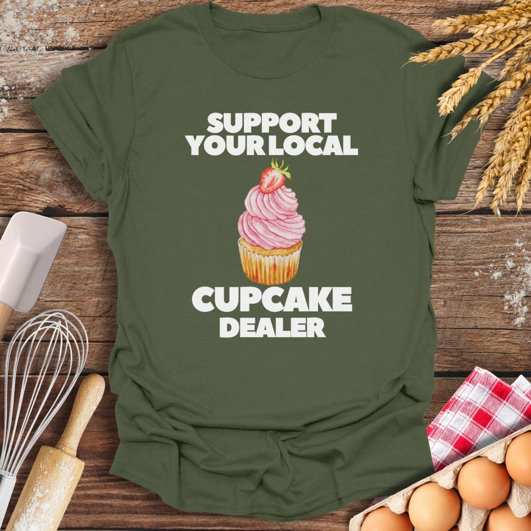 Support Your Local Cupcake Dealer T-Shirt Military Green / S Baking Threads