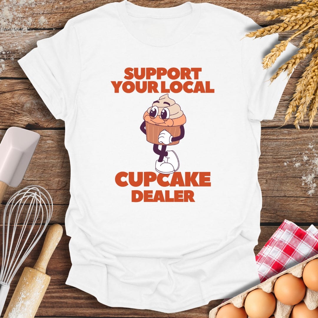 Support Your Local Cupcake Dealer T-Shirt White / S Baking Threads