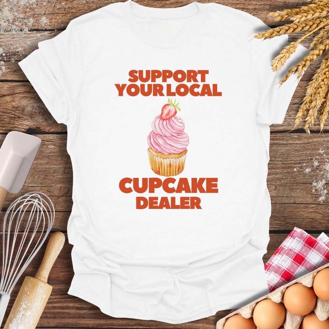 Support Your Local Cupcake Dealer T-Shirt White / S Baking Threads
