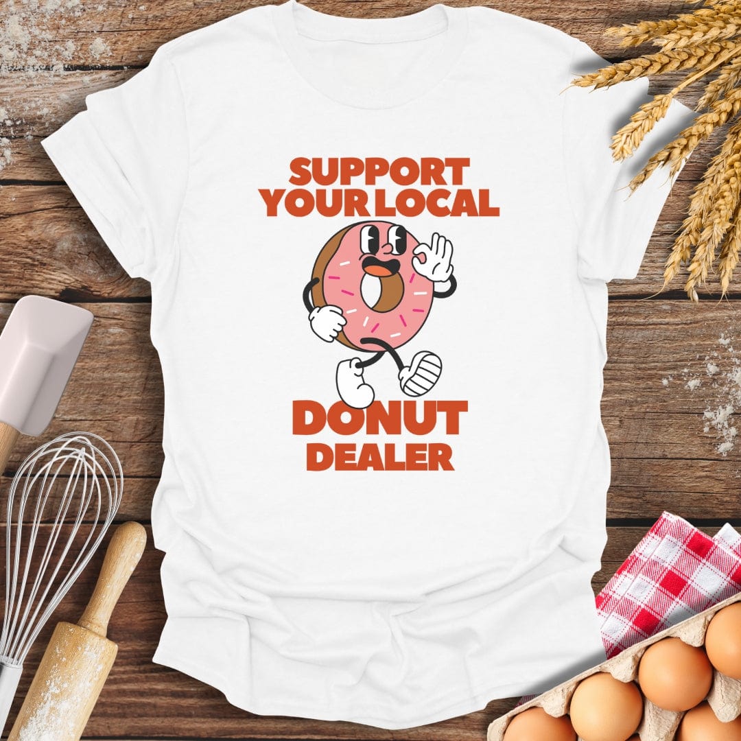 Support Your Local Donut Dealer T-Shirt White / S Baking Threads
