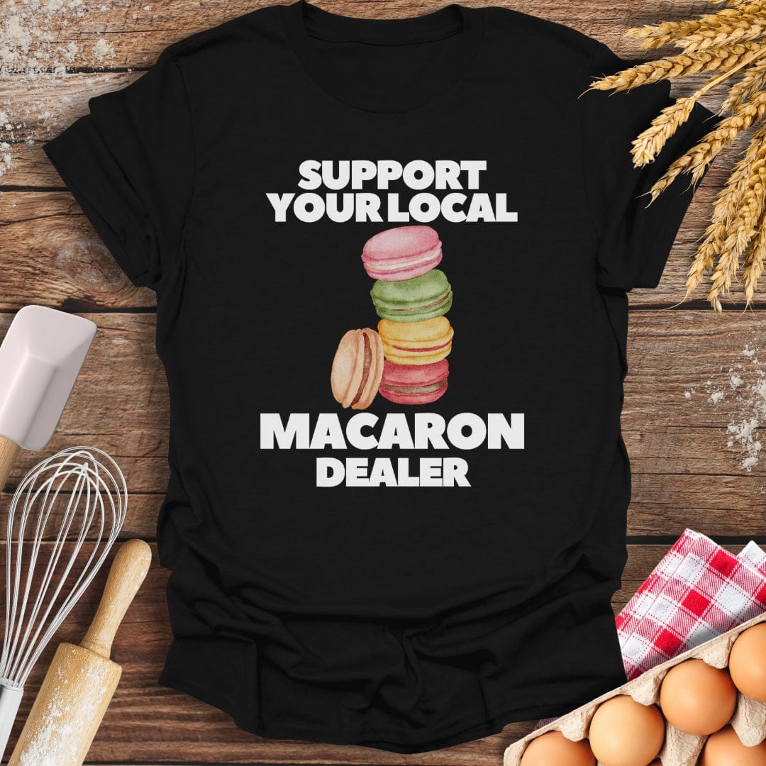 Support Your Local Macaron Dealer T-Shirt Black / S Baking Threads