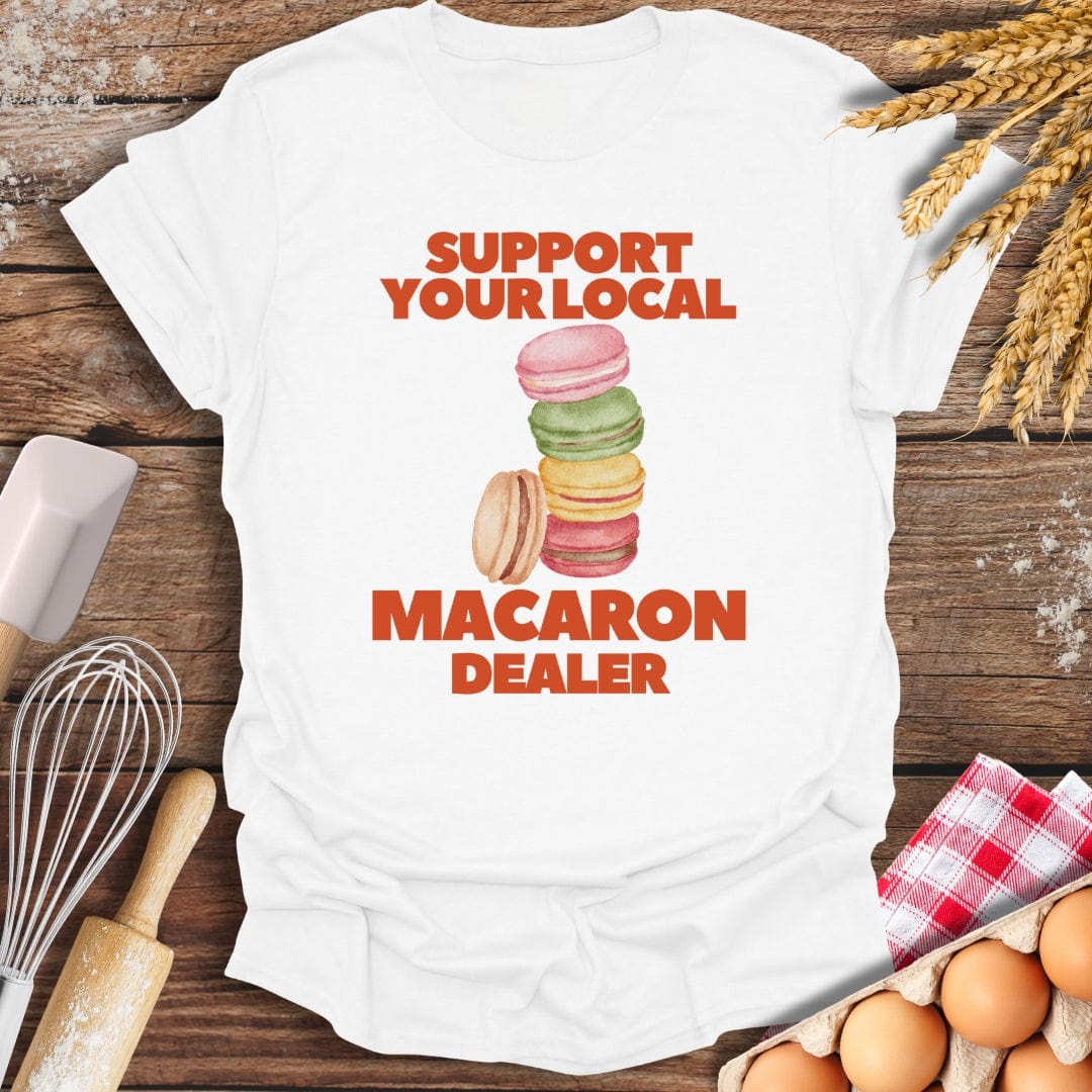 Support Your Local Macaron Dealer T-Shirt White / S Baking Threads