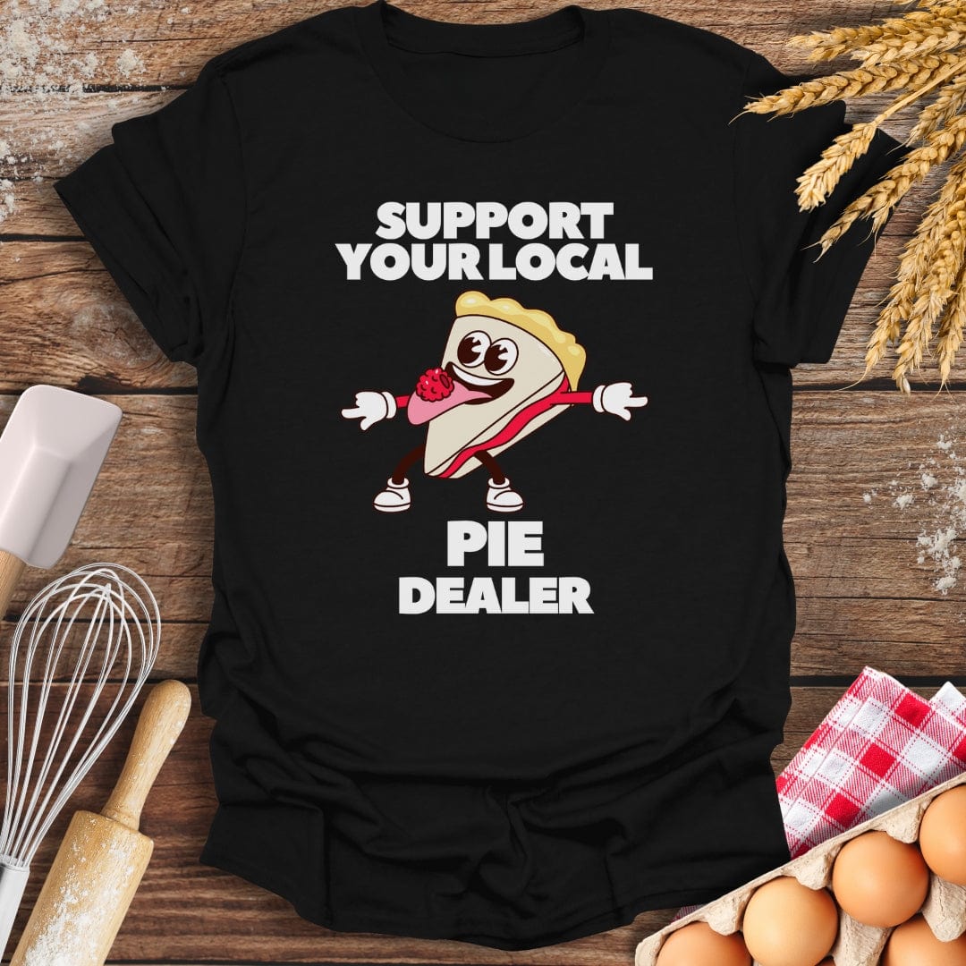 Support Your Local Pie Dealer T-Shirt Black / S Baking Threads