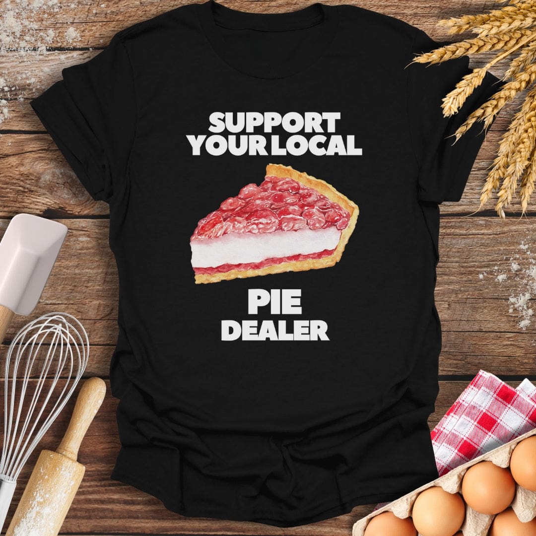 Support Your Local Pie Dealer T-Shirt Black / S Baking Threads