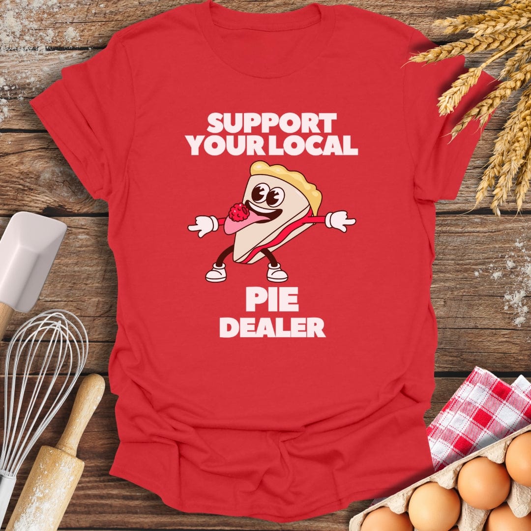 Support Your Local Pie Dealer T-Shirt Red / S Baking Threads