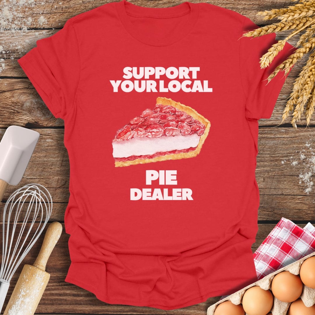 Support Your Local Pie Dealer T-Shirt Red / S Baking Threads