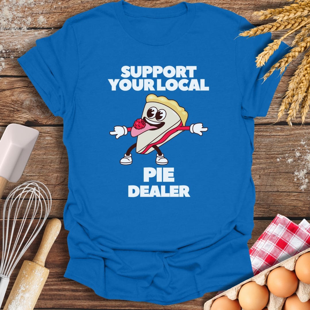 Support Your Local Pie Dealer T-Shirt Royal / S Baking Threads
