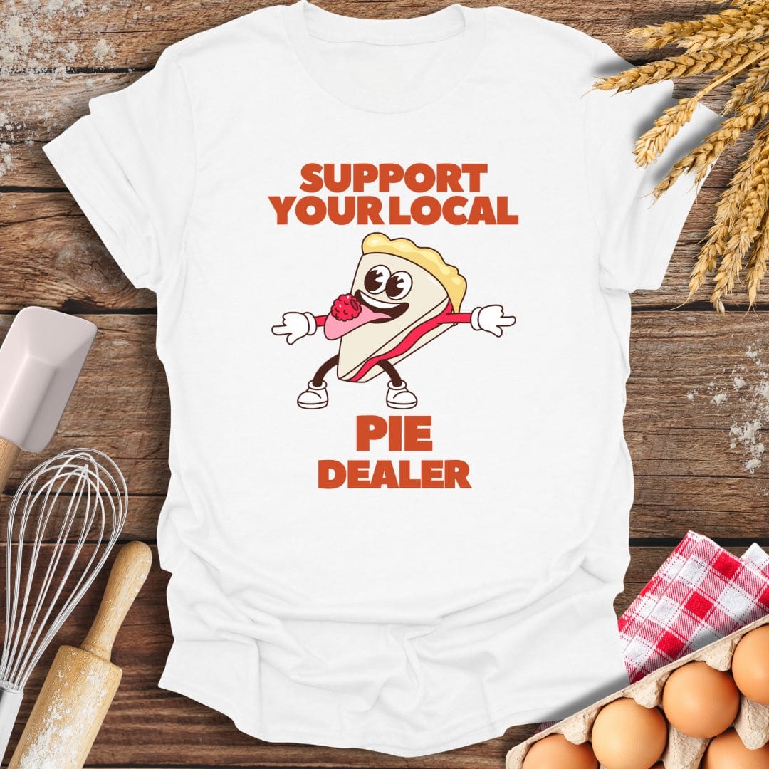 Support Your Local Pie Dealer T-Shirt White / S Baking Threads