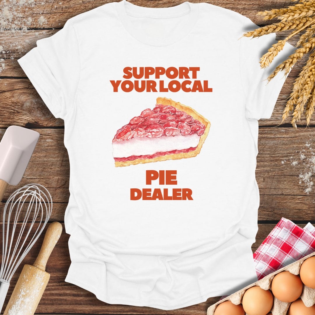 Support Your Local Pie Dealer T-Shirt White / S Baking Threads