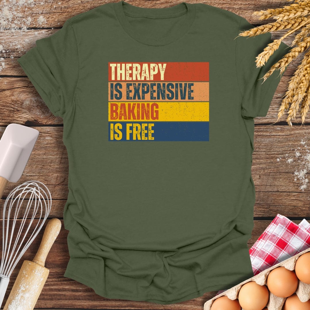 Therapy Is Expensive, Baking Is Free T-Shirt Military Green / S Baking Threads